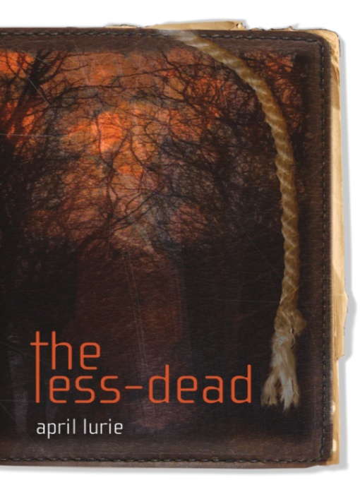 Title details for The Less-Dead by April Lurie - Available